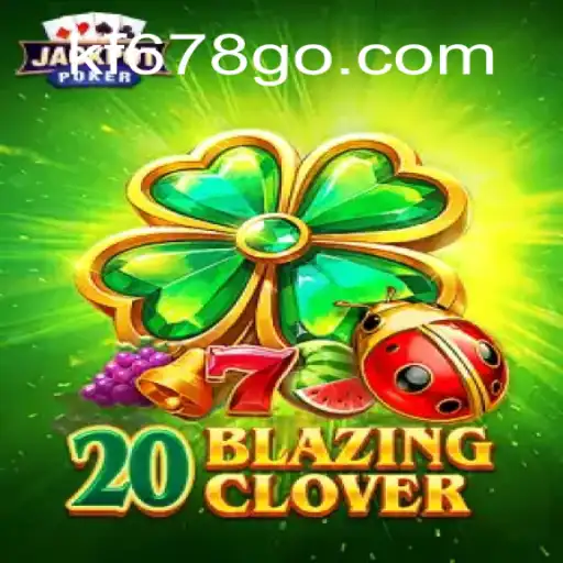 Descubra o Empolgante Mundo de 20BlazingClover e a Palavra-Chave KF678